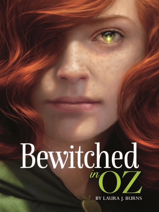 Title details for Bewitched in Oz by Laura J. Burns - Wait list